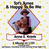 ANNA E. KRAVIS: Tot's Tunes & Happy To Be Me