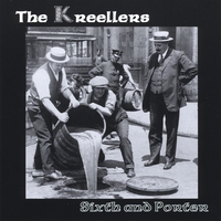 THE KREELLERS: Sixth and Porter