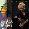 KATRINA KRIMSKY: Time Over Time