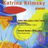 KATRINA KRIMSKY, PIANIST: Heitor Villa-Lobos, Samuel Barber