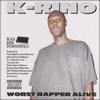 K-RINO: Worst Rapper Alive