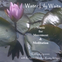 Kathy Gracenin/Kristen Short/Rusty Wiltjer : Water Lily Waits