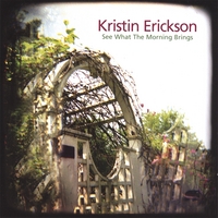 Kristin Erickson : See What The Morning Brings