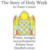 KRISTINE STOUT: The Story of Holy Week