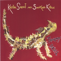 Kristin Shout and Smoking Kitten : Thorny Devil