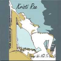 KRISTI RAE: Things We Had To Let Go