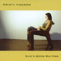 Kristy Hanson : She's Been Waiting