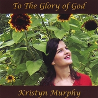 KRISTYN MURPHY: To The Glory of God