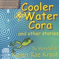 Karen Rae Kraut : Cooler Water Cora and Other Stories