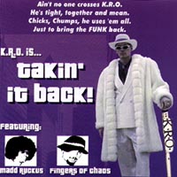 K.R.O. : Takin' it Back!