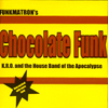 K.R.O. AND THE HOUSE BAND OF THE APOCALYPSE: Chocolate Funk
