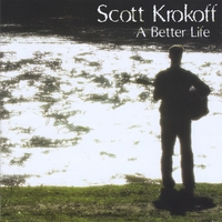 Scott Krokoff : A Better Life