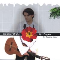 Branimir Krstic : Sgt. Pepper For Classical Guitar