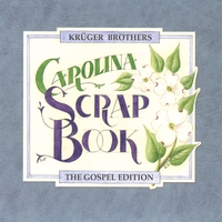 Kruger Brothers : Carolina Scrapbook Gospel Edition