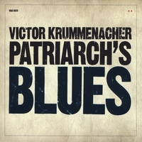 Victor Krummenacher : Patriarch's Blues