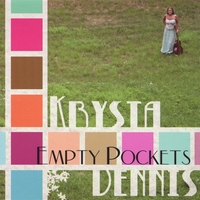 Krysta Dennis : Empty Pockets