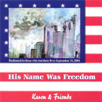 Karen & Friends : His Name Was Freedom
