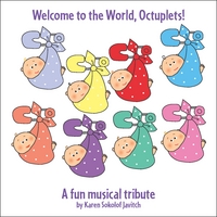 Karen Sokolof Javitch : Welcome to the World, Octuplets!