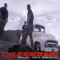 Ksk : Hot Rod Girls Save the World (Original Movie Soundtrack)