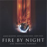 Keith & Sanna Luker, JoAnn McFatter, Mary Luker : Fire By Night
