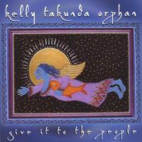 KELLY TAKUNDA ORPHAN: Give it to the People