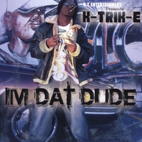 K-TRIK-E: I'm Dat Dude
