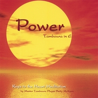 KEYS TO THE HEART MEDITATION AND MASTER BETTY MCKEON: Power - Tamboura in E