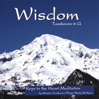 KEYS TO THE HEART MEDITATION AND MASTER BETTY MCKEON: Wisdom - Tamboura in G