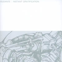 Kudante : Instant Gratification