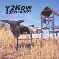 KUDZU KINGS: Y2Kow