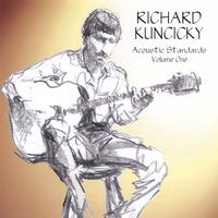 RICHARD KUNCICKY: Acoustic Standards Volume One