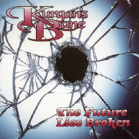 KURGAN'S BANE: The Future Lies Broken