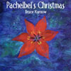BRUCE KURNOW: Pachelbel's Christmas