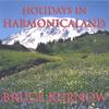 BRUCE KURNOW: Holidays in Harmonicaland