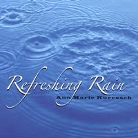 Ann Marie Kurrasch : Refreshing Rain