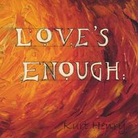 KURT HENRY: Love's Enough