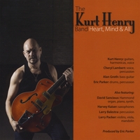 The Kurt Henry Band : Heart, Mind & All
