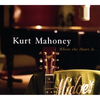 KURT MAHONEY: Where the Heart Is