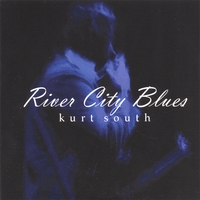 Kurt South : River City Blues