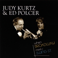 Judy Kurtz & Ed Polcer : When Broadway Meets Swing Street
