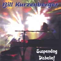 Bill Kurzenberger : Suspending Disbelief