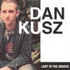 DAN KUSZ: Lost In The Groove