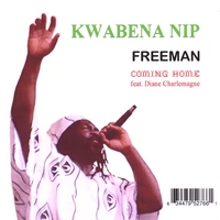 Kwabena Nip : Freeman / Coming Home