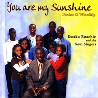 Kwaku Boachie and the Soul Singers : You Are My Sunshine