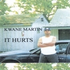KWANE MARTIN: It Hurts