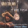 KWAN THA DON: 4 My Folks