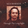 KEN WARNER: Through The Long Night