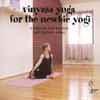 KIMBERLY WILSON: Vinyasa Yoga for the Newbie Yogi