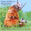 KALEY WILLOW WY GRIFFITH: Miss Willow's Fence Row