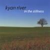 Kyan River: In The Stillness